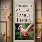 Marriage and Family Ethics